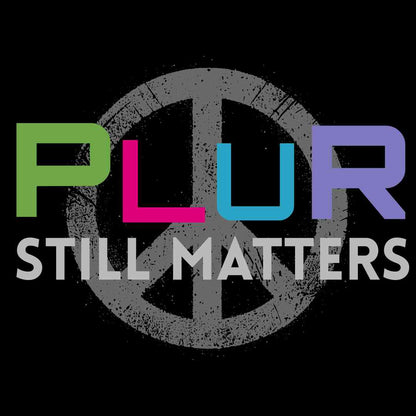 Gen X shirt PLUR Still Matters black logo variant by N.X. Originals